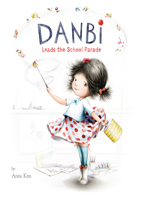 Title details for Danbi Leads the School Parade by Anna Kim - Available